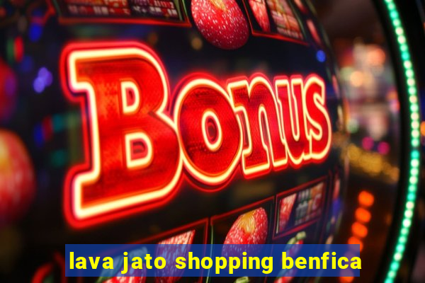 lava jato shopping benfica